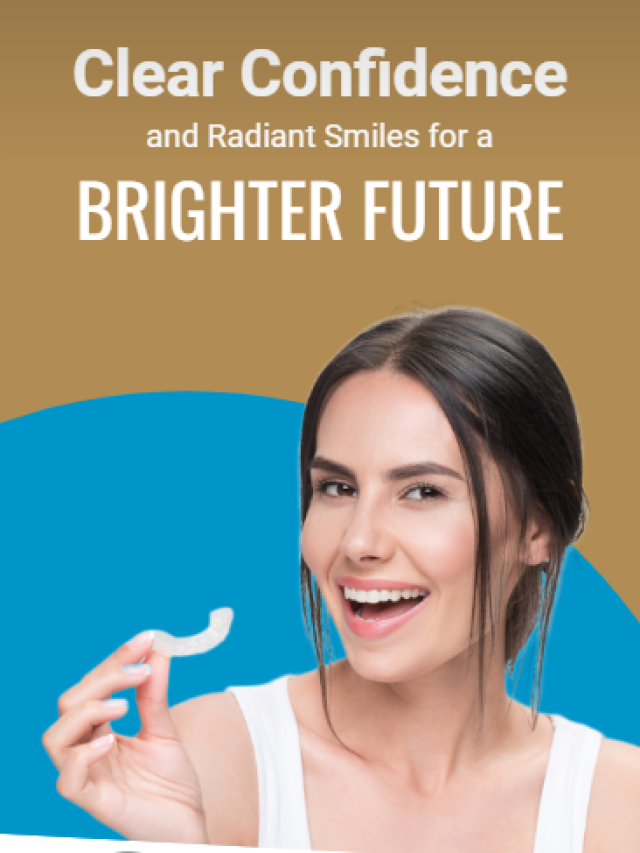 Clear Confidence and Radiant Smiles for a Brighter Future